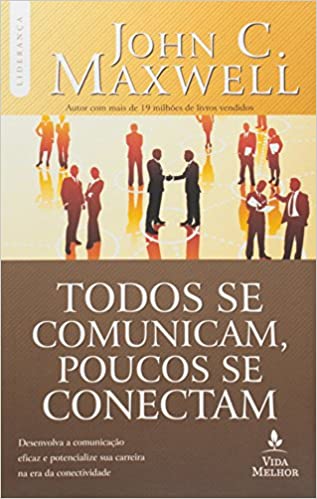 Livro Todos se comunicam, poucos se conectam - John C. Maxwell