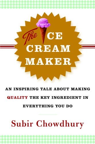 The Ice Cream Maker: An Inspiring Tale About Making Quality The Key Ingredient in Everything You Do (English Edition) por [Subir Chowdhury]