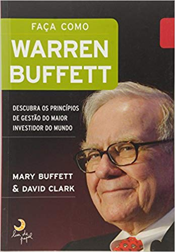 Livro Faça Como Warren Buffett - Mary Buffett e David Clark