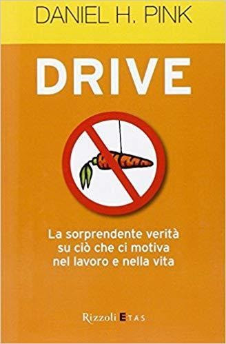 Libro 'Drive: la sorprendente verità su ciò che ci motiva nel lavoro e nella vita'