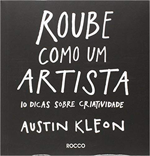 Livro Roube Como Um Artista - Austin Kleon