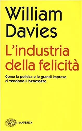 Libro 'L’Industria della Felicità' Wiliam Davies