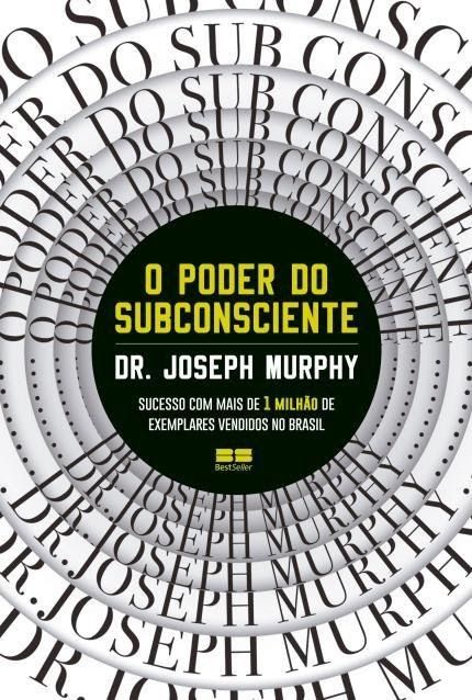 O Poder do Subconsciente - Joseph Murphy, Resumo em PDF