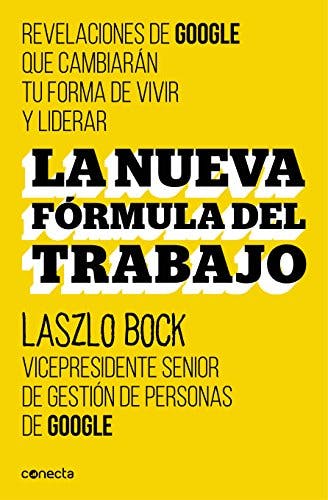 La Nueva Fórmula del Trabajo - Laszlo Bock