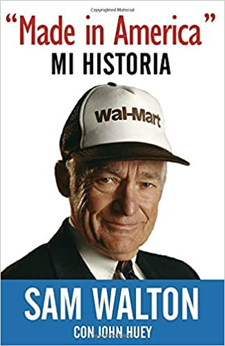 Libro Made in America: Mi Historia - Sam Walton, John Huey