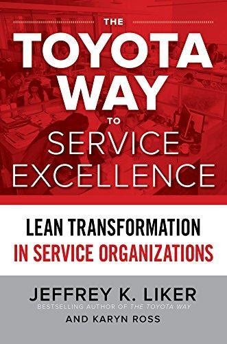 The Toyota Way to Service Excellence - Jeffrey K. Liker and Karyn Ross