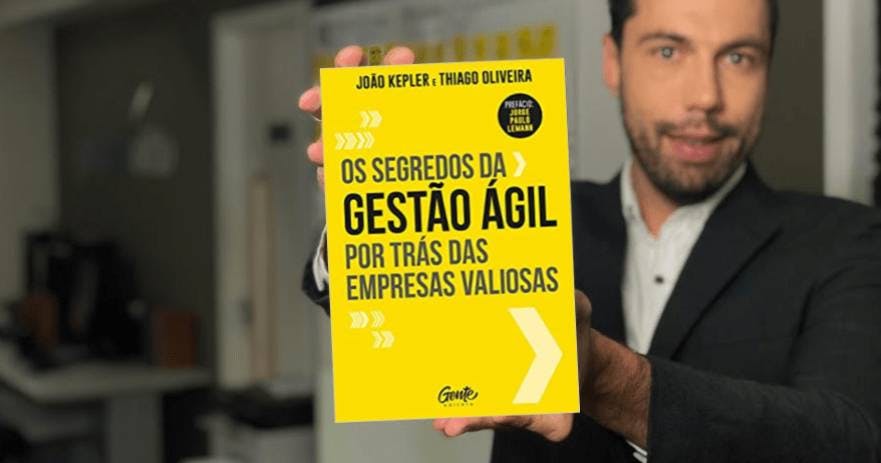 Os Segredos da Gestão Ágil - João Kepler & Thiago Oliveira