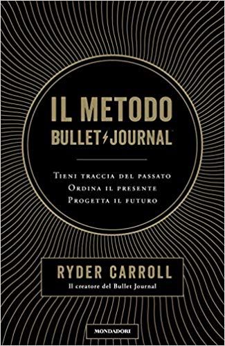Libro 'Il Metodo Bullet Journal'