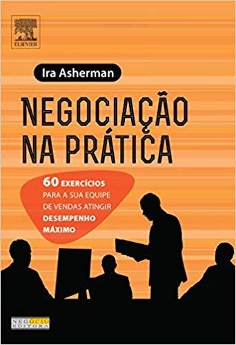 Clique aqui e obtenha a versão completa dessa obra! Livro Negociação na Prática