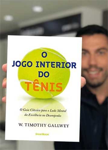 El Juego Interior del Tenis - W. Timothy Gallwey