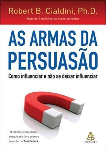 Livro As Armas da Persuasão - Robert B. Cialdini