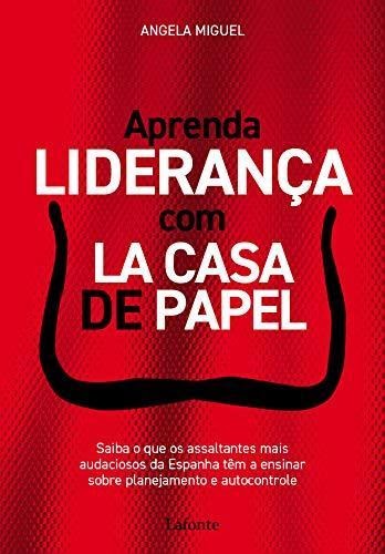 Livre «Aprenda Liderança com La Casa de Papel».
