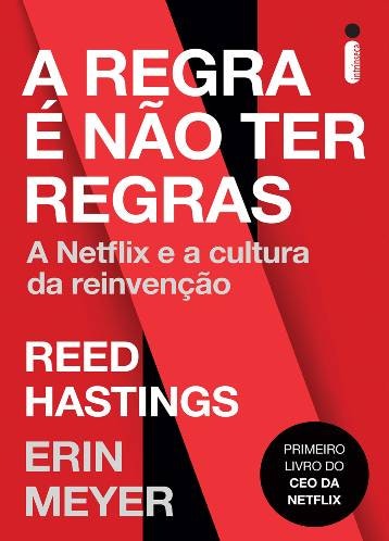 A Regra é Não Ter Regras - Reed Hastings e Erin Mayer