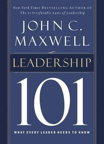 Leadership 101 - John C. Maxwell