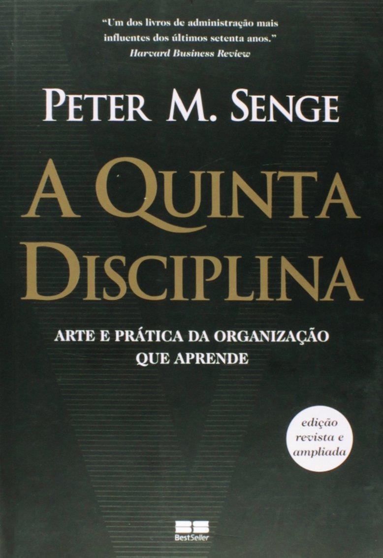 Livro A Quinta Disciplina - Peter Senge