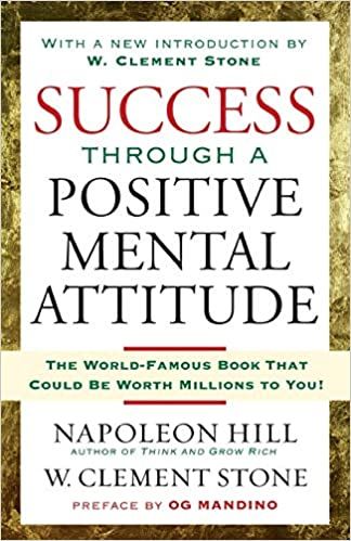 Success through a positive mental attitude - Napoleon Hill