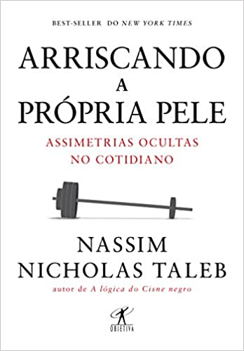Livro Arriscando a Própria Pele - Nassim Nicholas Taleb