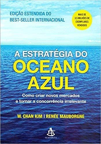 Livro A Estratégia do Oceano Azul - W. Chan Kim, Renée Mauborgne