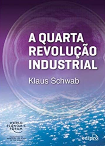 A Quarta Revolução Industrial - Klaus Schwab