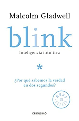 Libro Blink: Inteligencia intuitiva - Malcolm Gladwell