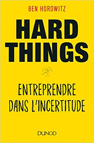 Livre «Hard Things - Entreprendre dans l'incertitude»