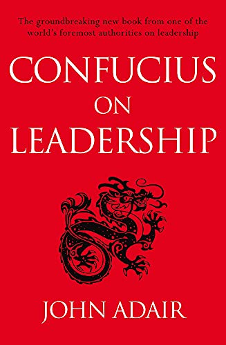 Confucius on Leadership by John Adair