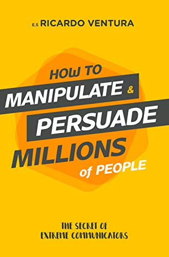 Libro How to Manipulate & Persuade Millions of People