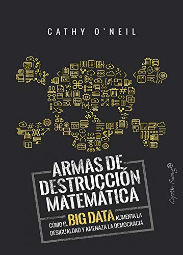 Libro Armas de Destrucción Matemática - Cathy O'Neil