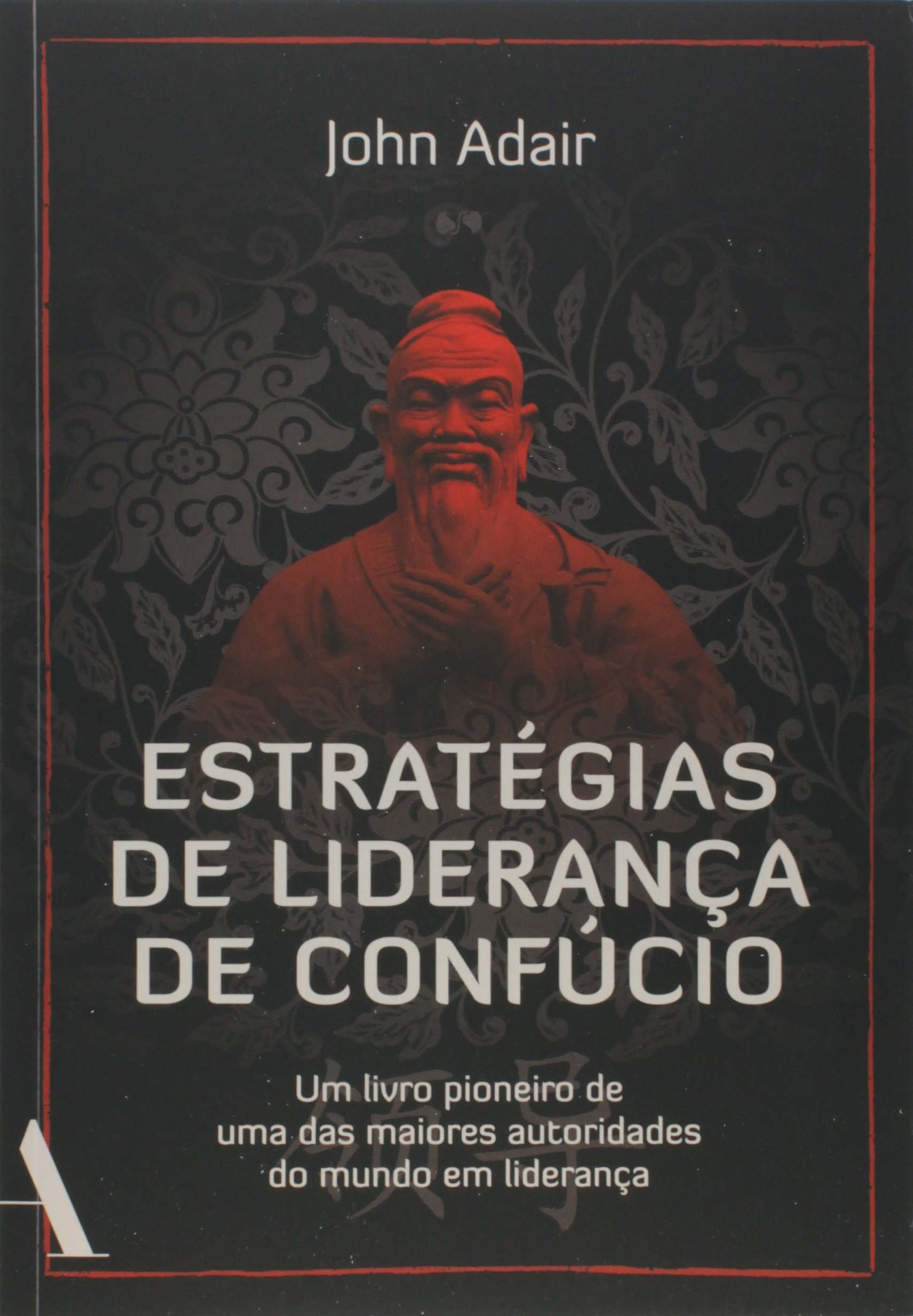 Livro "Estratégias de Liderança de Confúcio" de John Adair