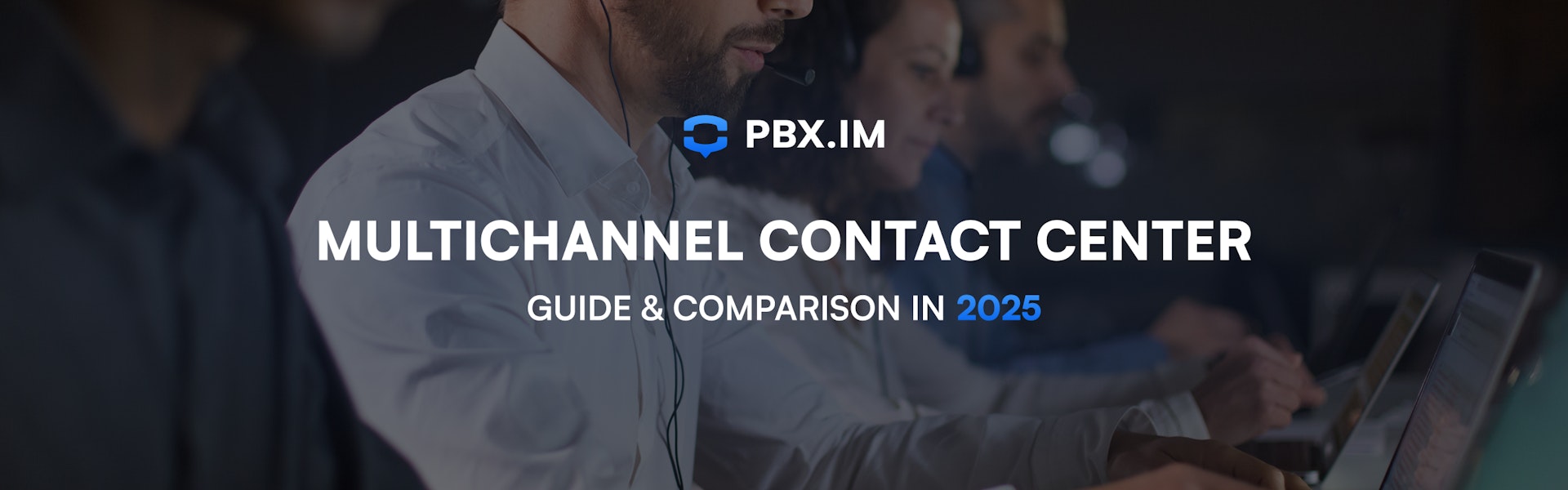 Multichannel Contact Center Guide & Comparison in 2025 Blog Cover