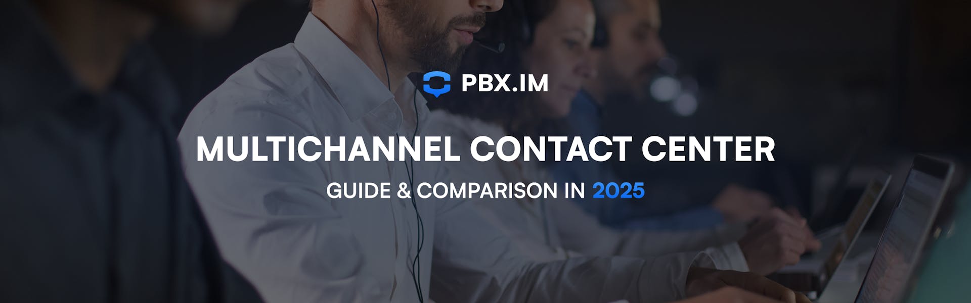 Multichannel Contact Center Guide & Comparison in 2025 Blog Cover