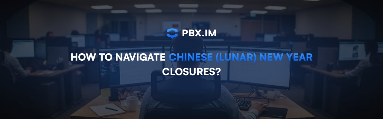 Navigate Chinese (Lunar) New Year Closures