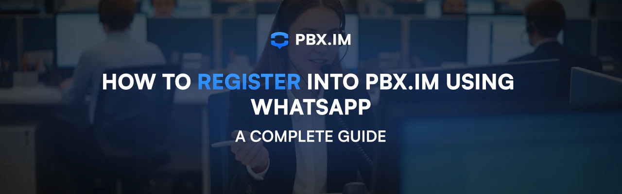 How to Register Into PBX.IM Using WhatsApp Blog Post