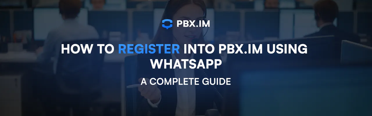 How to Register Into PBX.IM Using WhatsApp Blog Post