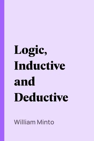 Logic, Inductive and Deductive book cover