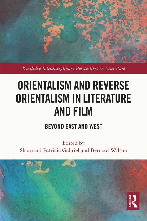 Orientalism and Reverse Orientalism in Literature and Film book cover