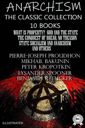 Anarchism. The Classic Collection  book cover