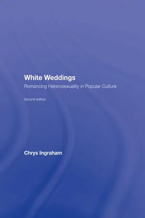 White Weddings Romancing Heterosexuality in Popular Culture book cover