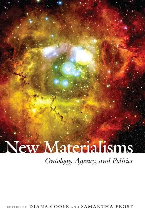 New Materialisms: Ontology, Agency, and Politics book cover
