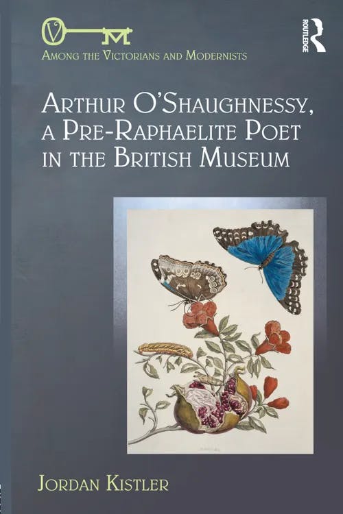 Arthur O'Shaughnessy, A Pre-Raphaelite Poet in the British Museum book cover
