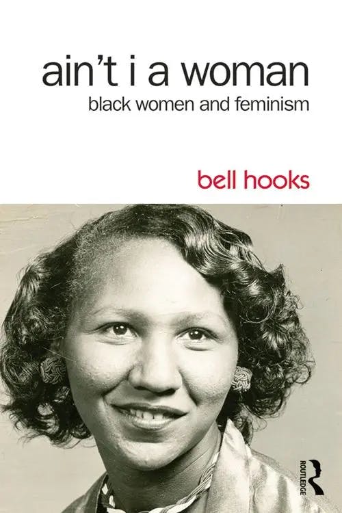 Ain't I a Woman: Black Women and Feminism book cover