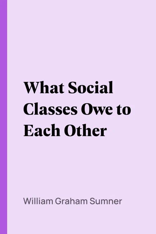 What Social Classes Owe to Each Other book cover