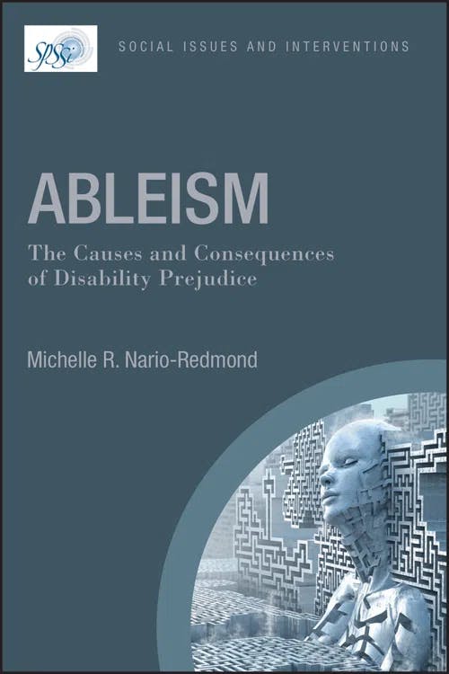 Ableism: The Causes and Consequences of Disability Prejudice book cover