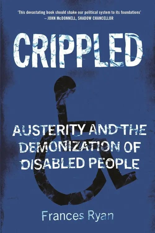 Crippled: Austerity and the Demonization of Disabled People book cover