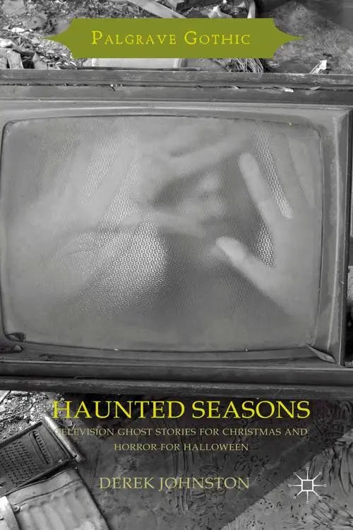 Haunted Seasons Television Ghost Stories for Christmas and Horror for Halloween book cover