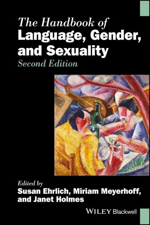 The Handbook of Language, Gender, and Sexuality