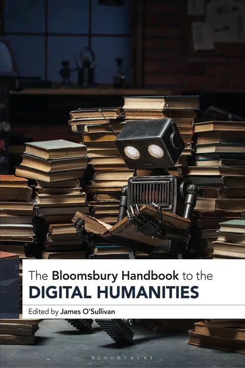 The Bloomsbury Handbook to the Digital Humanities book cover