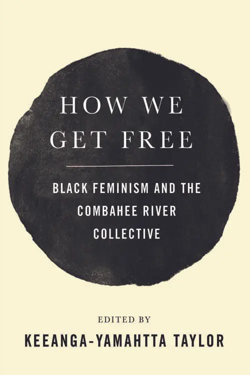 How We Get Free: Black Feminism and the Combahee River Collective book cover