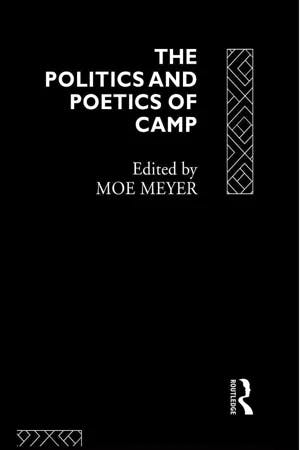 The Politics and Poetics of Camp book cover