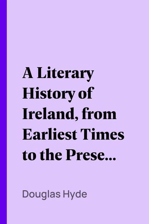 A Literary History of Ireland, from Earliest Times to the Present Day book cover